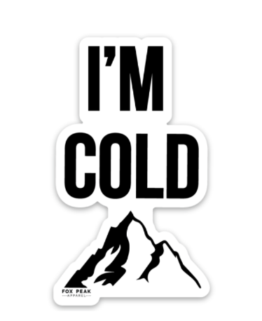 I'm Cold Sticker - Vertical