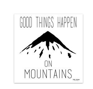 Good Things Happen on Mountains Sticker