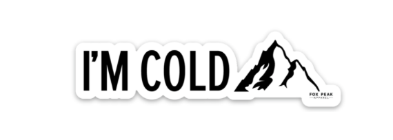 I'm Cold Sticker